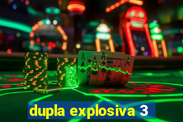 dupla explosiva 3